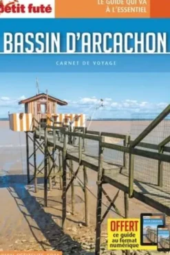 Bassin d'Arcachon. Edition 2022, Petit Futé