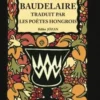 Baudelaire traduit par les poètes hongrois. Vers une théorie de la traduction, Ildikó Józan