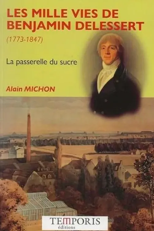 Benjamin Delessert. Le baron du sucre, Alain Michon