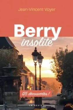 Berry insolite, Jean Vincent Voyer