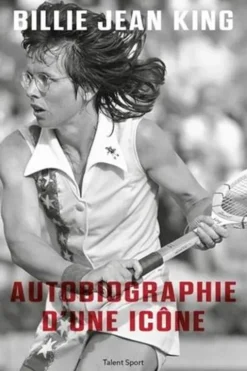 Billie Jean King, autobiographie d'une icône. Les combats d'une championne pour l'égalité