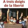 Birmanie Myanmar, à trois doigts de la liberté, Pierre Martial