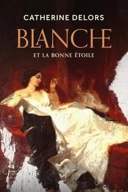 Blanche et la bonne étoile, Catherine Delors