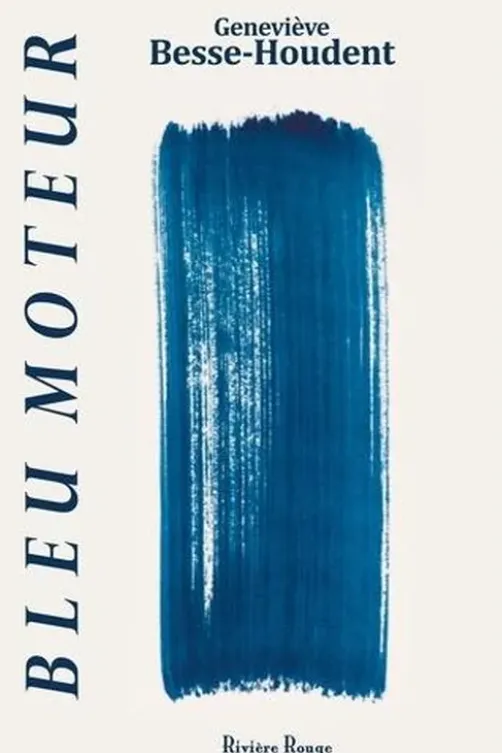 Bleu moteur, Geneviève Besse-Houdent
