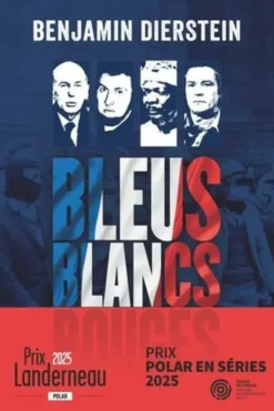 Bleus, Blancs, Rouges Tome 1 : Bleus, Blancs, Rouges, Benjamin Dierstein