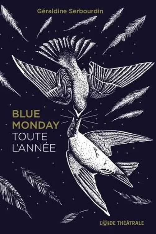 Blue Monday toute l’année, Géraldine Serbourdin