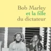 Bob Marley et la fille du dictateur, Anne-Sophie Jahn
