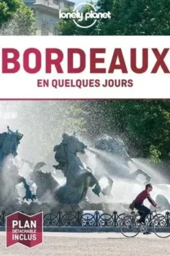 Bordeaux en quelques jours. 6e édition. Avec 1 Plan détachable, Caroline Delabroy