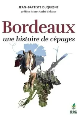 Bordeaux, une histoire de cépages, Jean-Baptiste Duquesne