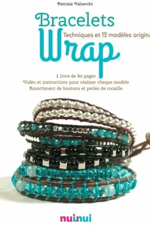 Bracelets Wrap. Techniques et 12 modèles originaux, Patrizia Valsecchi