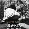 Brassens. Des souvenirs trop beaux pour moi, Agathe Fallet