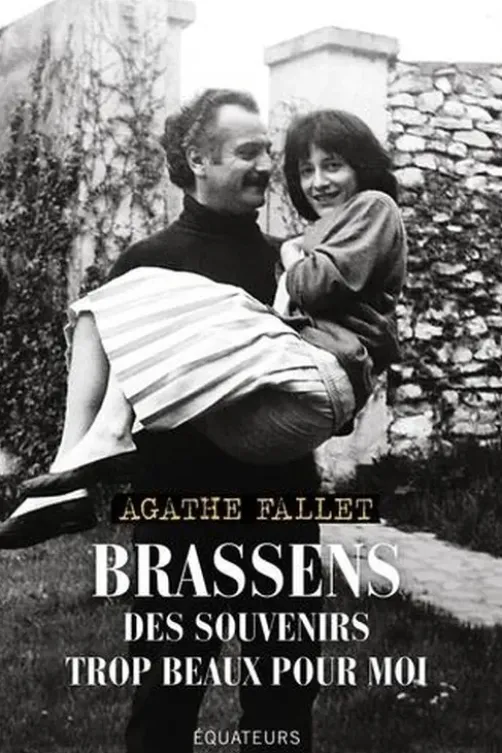 Brassens. Des souvenirs trop beaux pour moi, Agathe Fallet