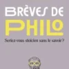 Brèves de philo. Seriez-vous stoïcien sans le savoir ?, Laurence Devillairs
