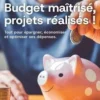Budget maîtrisé, projets réalisés ! Tout pour épargner, économiser et optimiser ses dépenses, Anna Gasiorowska