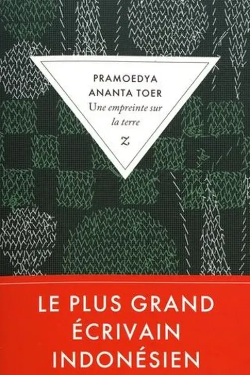 Buru quartet Tome 3 : Une empreinte sur la terre, Pramoedya Ananta Toer