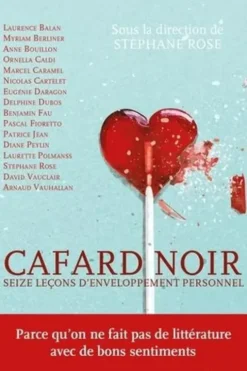 Cafard noir. Seize leçons d'enveloppement personnel, Stéphane Rose