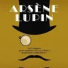 Cahier de vacances adultes Arsène Lupin. 100 énigmes pour enquêter avec le célèbre gentleman cambrioleur !, Nicole Masson