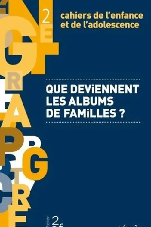 Cahiers de l'enfance et de l'adolescence N° 2 : Que deviennent les albums de familles, Collectif