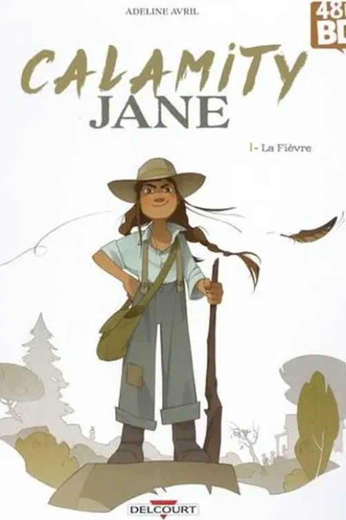 Calamity Jane Tome 1 : La fièvre. 48h de la BD 2024, Edition limitée, Adeline Avril
