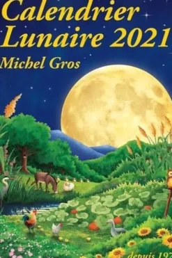 Calendrier Lunaire. Edition 2021, Michel Gros