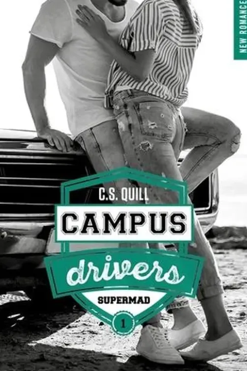 Campus drivers Tome 1 : Supermad, C.S. Quill