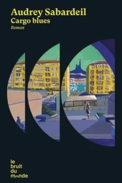 Cargo blues, Audrey Sabardeil