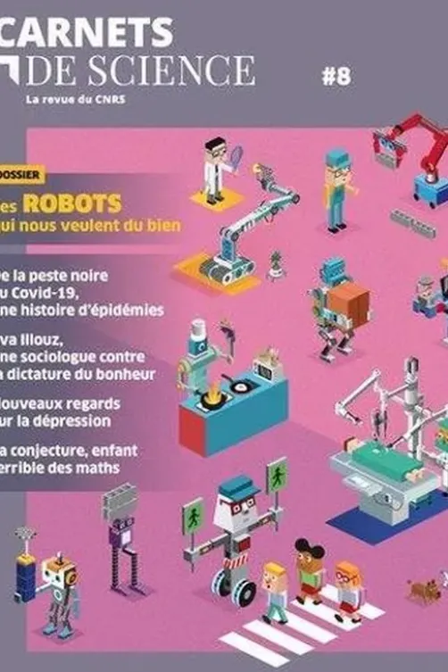 Carnets de science. La revue du CNRS N° 8 : Ces robots qui nous veulent du bien, Matthieu Ravaud