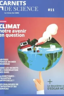 Carnets de science. La revue du CNRS N° 11 : Climat, notre avenir en question, Matthieu Ravaud