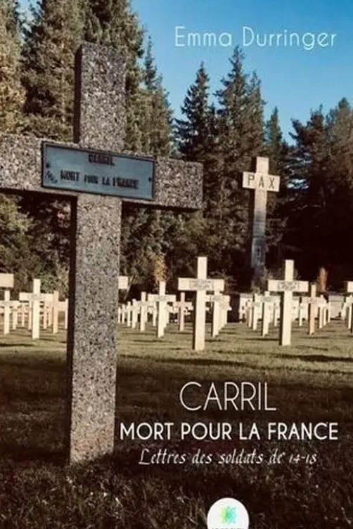 Carril, Mort pour la France. Lettres des soldats de 14-18, Emma Durringer