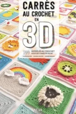 Carrés au crochet en 3D. 100 modèles au crochet pour des carrés en relief, Caitie Moore
