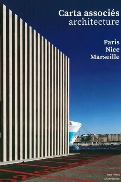 Carta associés architecture. Paris-Nice-Marseille 2014-2020, Edition bilingue français-anglais, JEAN FRANCOIS POUSSE