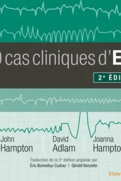 150 cas cliniques d'ECG. 2e édition, John R. Hampton