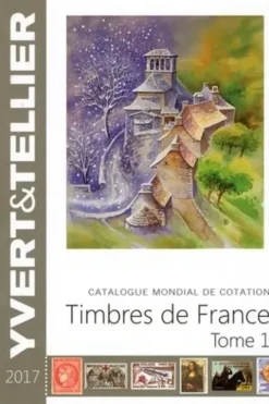 Catalogue de timbres-poste. Tome 1, France, Edition 2017, Yvert & Tellier