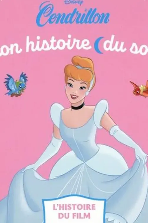 Cendrillon. L'histoire du film, Disney