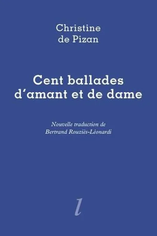 Cent ballades d'amant et de dame, Christine de Pizan