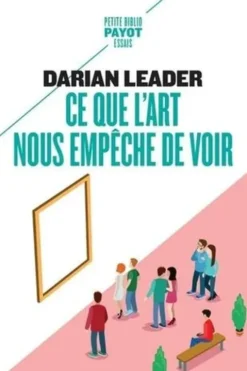 Ce que l'art nous empêche de voir, Darian Leader