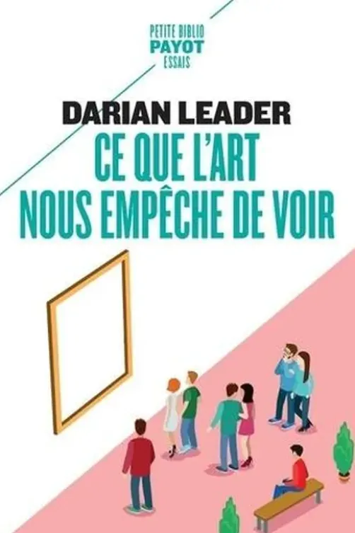 Ce que l'art nous empêche de voir, Darian Leader