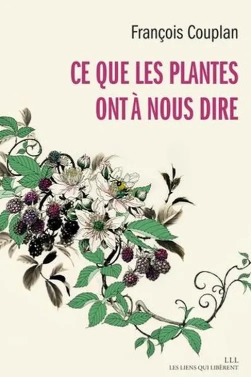Ce que les plantes ont à nous dire, François Couplan