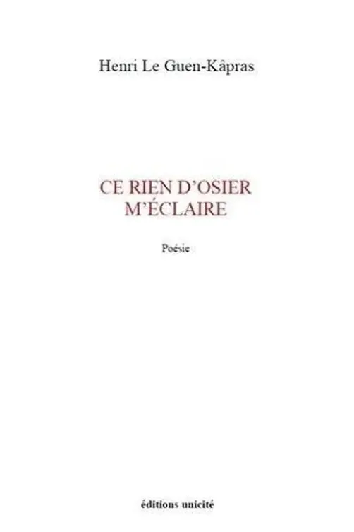 Ce rien d'osier m'éclaire, Henri Le Guen-Kâpras