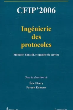 CFIP' 2006 Ingénierie des protocoles. Mobilité, Sans fil, et qualité de service, Eric Fleury