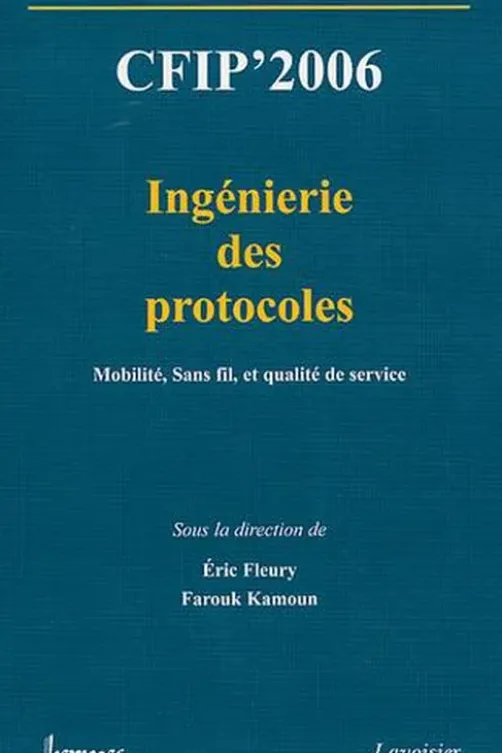 CFIP' 2006 Ingénierie des protocoles. Mobilité, Sans fil, et qualité de service, Eric Fleury