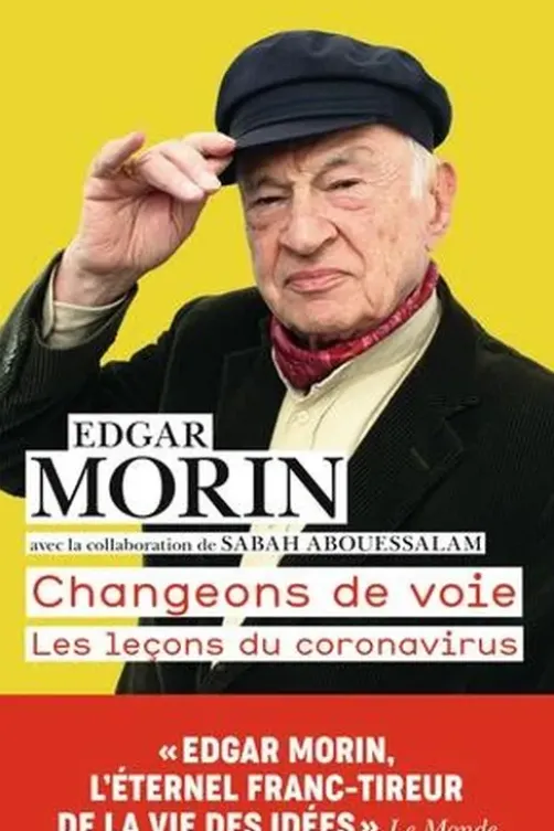 Changeons de voie. Les leçons du coronavirus, Edgar Morin
