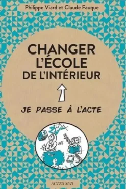 Changer l'école de l'intérieur, Philippe Viard