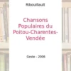 Chansons populaires du Poitou-Charentes-Vendée, Claude Ribouillault