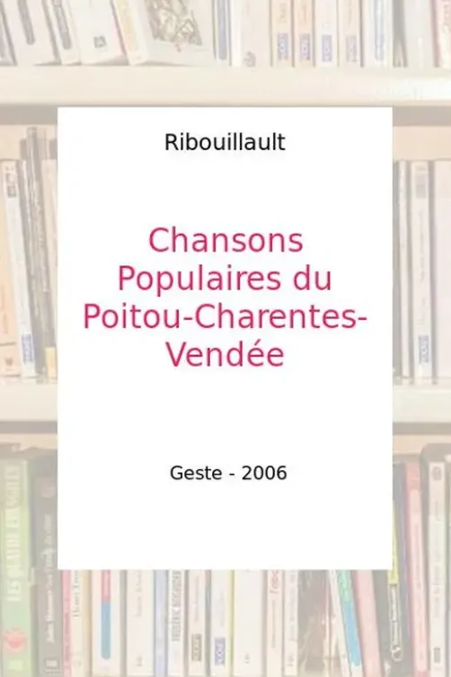Chansons populaires du Poitou-Charentes-Vendée, Claude Ribouillault