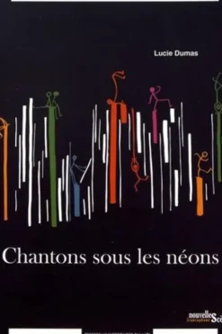 Chantons sous les néons, Lucie Dumas