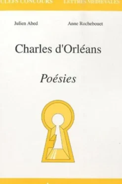 Charles d'Orléans. Poésies, Julien Abed