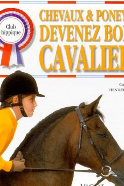 Chevaux et poneys, devenez bon cavalier, Carolyn Henderson