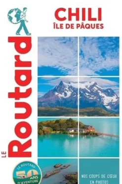 Chili et île de Pâques. Edition 2023-2024, Le Routard