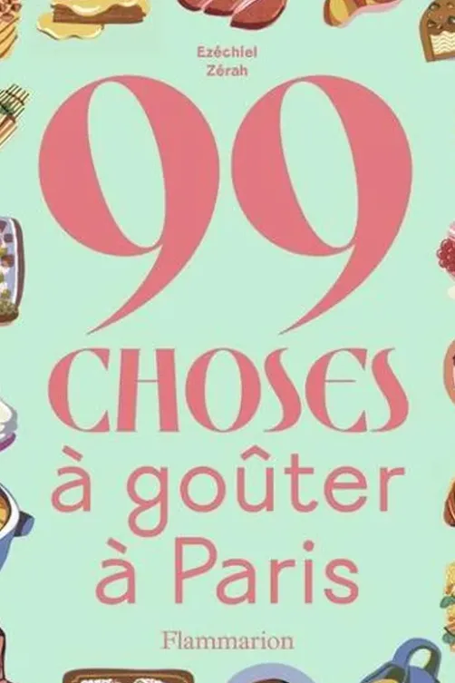 99 choses à goûter à Paris, Ezéchiel Zérah